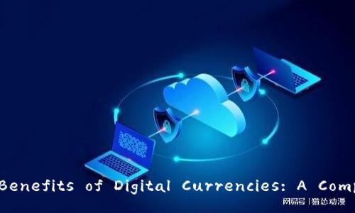 : Exploring the Benefits of Digital Currencies: A Comprehensive Guide