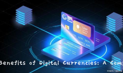 : Exploring the Benefits of Digital Currencies: A Comprehensive Guide